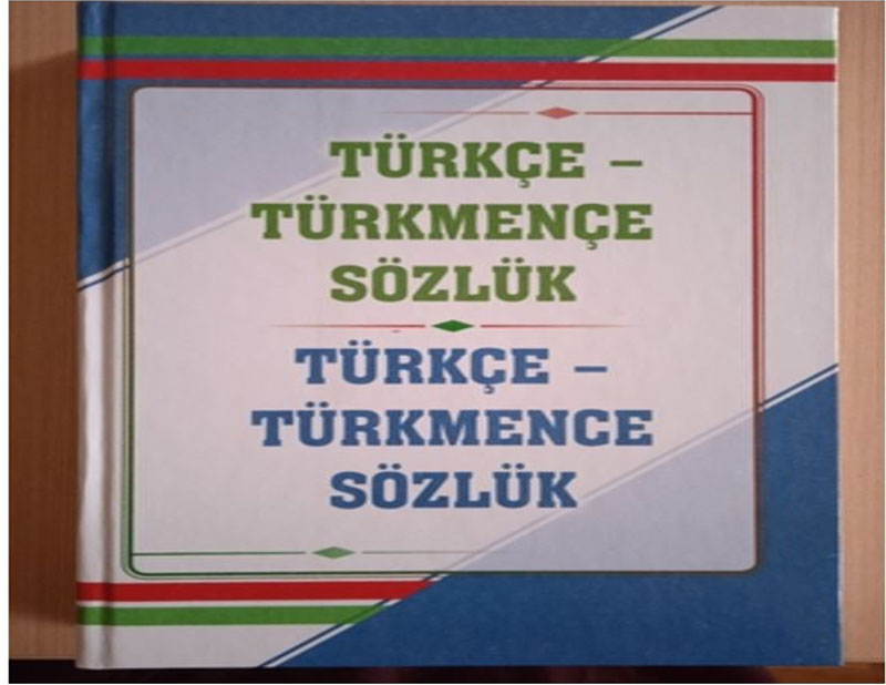 «TÜRKÇE-TÜRKMENÇE SÖZLÜK» NEŞIR EDILDI
